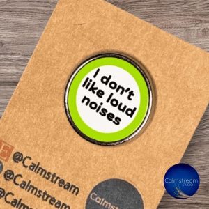 Personal Space Badge – “I Don’t Like Loud Noises” – Calmstream Design – 25mm Stainless Steel