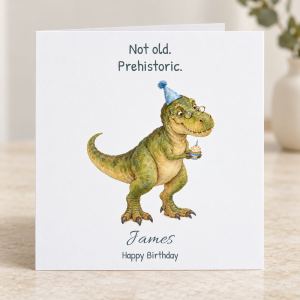 Not old prehistoric T-rex dinosaur birthday card personalised with a name